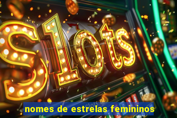 nomes de estrelas femininos